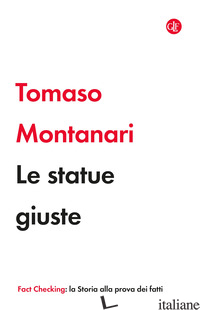 STATUE GIUSTE (LE) - MONTANARI TOMASO