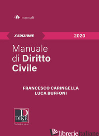 MANUALE DI DIRITTO CIVILE 2020 - CARINGELLA FRANCESCO; BUFFONI LUCA