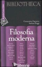 FILOSOFIA MODERNA - ESPOSITO COSTANTINO; POGGI STEFANO; D'ANIELLO G. (CUR.)