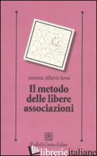 METODO DELLE LIBERE ASSOCIAZIONI (IL) - SEMI ANTONIO A.