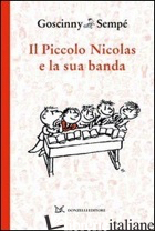 PICCOLO NICOLAS E LA SUA BANDA (IL) - GOSCINNY RENE'; SEMPE' JEAN-JACQUES