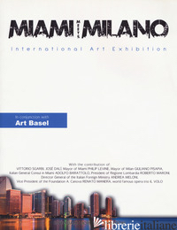 MIAMI MEETS MILANO. INTERNATIONAL ART EXHIBITION. CATALOGO DELLA MOSTRA (MIAMI B - 