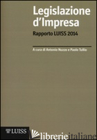 LEGISLAZIONE D'IMPRESA. RAPPORTO LUISS 2014 - NUZZO A. (CUR.); TULLIO P. (CUR.)