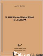 MICRO-NAZIONALISMO E L'EUROPA (IL) - CARTENY ANDREA