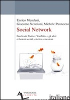 SOCIAL NETWORK. FACEBOOK, TWITTER, YOUTUBE E GLI ALTRI: RELAZIONI SOCIALI, ESTET - MENDUNI ENRICO; NENCIONI GIACOMO; PANNOZZO MICHELE