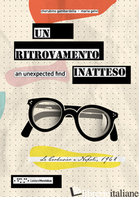 RITROVAMENTO INATTESO. LE CORBUSIER A NAPOLI 1962. EDIZ, ITALIANA E INGLESE. EDI - GAMBARDELLA CHERUBINO; GELVI MARIA
