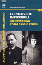 INTERVISTE IMPOSSIBILI: JOE PETROSINO E VITO CASCIO FERRO (LE) - CORRADINI ANNA MARIA