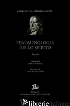 FENOMENOLOGIA DELLO SPIRITO. VOL. 2 - HEGEL FRIEDRICH; DE NEGRI E. (CUR.)
