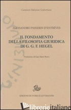 FONDAMENTO DELLA FILOSOFIA GIURIDICA DI G. G. F. HEGEL (IL) - PASSERIN D'ENTREVES ALESSANDRO