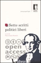 SETTE SCRITTI POLITICI LIBERI - KANT IMMANUEL; PIEVATOLO M. C. (CUR.)