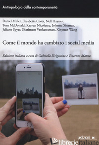 COME IL MONDO HA CAMBIATO I SOCIAL MEDIA - D'AGOSTINO G. (CUR.); MATERA V. (CUR.)