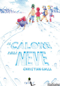 CALORE DELLA NEVE (IL) - GALLI CHRISTIAN