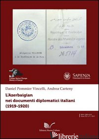 AZERBAIGIAN NEI DOCUMENTI DIPLOMATICI ITALIANI (1919-1920) (L') - CARTENY ANDREA; POMMIER DANIEL