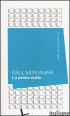 PRIMA NOTTE (LA) - MONTANARI RAUL