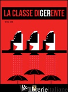 CLASSE DIGERENTE DELLO SPETTACOLO TEATRALE. CON DVD (LA) - CRIFO' ELIO