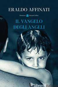 VANGELO DEGLI ANGELI (IL) - AFFINATI ERALDO
