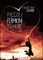 PICCOLI FERMIONI D'AMORE - CRUZ LEZCANO YULEISY
