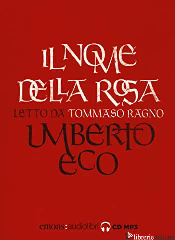 NOME DELLA ROSA LETTO DA TOMMASO RAGNO. AUDIOLIBRO (IL) - ECO UMBERTO