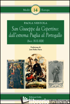 SAN GIUSEPPE DA COPERTINO. DALL'ESTREMA PUGLIA AL PORTOGALLO (SECC. XVII-XIX) - NESTOLA PAOLA