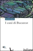 CANI DI BUCAREST (I) - MAMMI GIANFRANCO