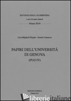 PAPIRI DELL'UNIVERSITA' DI GENOVA (PUG IV) - CASANOVA GERARDO; MIGLIARDI LIVIA