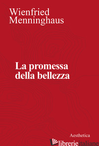 PROMESSA DELLA BELLEZZA (LA) - MENNINGHAUS WINFRIED; TEDESCO S. (CUR.)