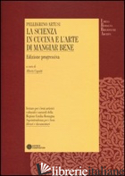 SCIENZA IN CUCINA E L'ARTE DI MANGIAR BENE. EDIZ. PROGRESSIVA. CON CD-ROM (LA) - ARTUSI PELLEGRINO; CAPATTI A. (CUR.)