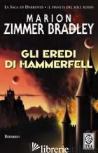 EREDI DI HAMMERFELL (GLI) - ZIMMER BRADLEY MARION