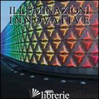 LIGHT INNOVATIONS. EDIZ. ITALIANA, INGLESE, TEDESCA E SPAGNOLA - BORRAS MONTSE