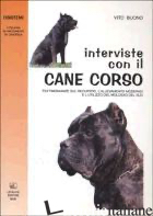 INTERVISTE CON IL CANE CORSO - BUONO VITO