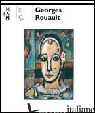 GEORGES ROUAULT (1871-1958). EDIZ. ILLUSTRATA - CHIAPPINI R. (CUR.)