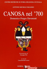 CANOSA NEL '700. DOMENICO FORGES DAVANZATI - PARADISO ANTONIO; BERTOLDI LENOCI L. (CUR.)