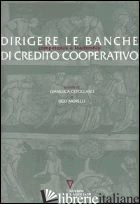 DIRIGERE LE BANCHE DI CREDITO COOPERATIVO. COMPETENZE E LEADERSHIP - MORELLI U. (CUR.); CEPOLLARO G. (CUR.)