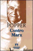 CONTRO MARX - POPPER KARL R.; BALDINI C. (CUR.)