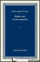 DALLA CRISI AL RISANAMENTO - CIAMPI CARLO AZEGLIO; GALIMBERTI F. (CUR.)
