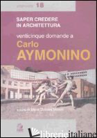 VENTICINQUE DOMANDE A CARLO AYMONINO - MORELLI M. D. (CUR.)
