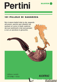 PERTINI. 101 PILLOLE DI SAGGEZZA - ROSSI G. (CUR.)