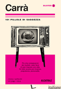 CARRA'. 101 PILLOLE DI SAGGEZZA - LONGONI M. (CUR.)