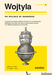 KAROL WOJTYLA. 101 PILLOLE DI SAGGEZZA - ROSSI G. (CUR.)