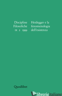 DISCIPLINE FILOSOFICHE (1999) (2). HEIDEGGER E LA FENOMENOLOGIA DELL'ESISTENZA - GARDINI M. (CUR.)