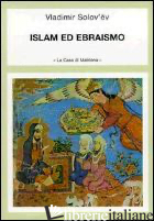 OPERA OMNIA. VOL. 5: ISLAM ED EBRAISMO - SOLOV'EV VLADIMIR SERGEEVIC; DELL'ASTA A. (CUR.)