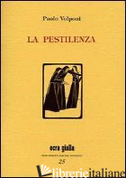 PESTILENZA (LA) - VOLPONI PAOLO; RUSTIONI M. (CUR.)
