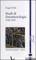 STUDI DI FENOMENOLOGIA 1930-1939 - FINK EUGEN; ZIPPEL N. (CUR.)