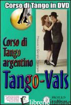 VALS. CORSO DI TANGO ARGENTINO. VIDEO CORSO. DVD. CON LIBRO. VOL. 3 - PROSERPIO GIORGIO; GALLARATE MONICA; LALA GIORGIO