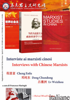 INTERVISTE AI MARXISTI CINESI-INTERVIEWS WITH CHINESE MARXISTS. EDIZ. BILINGUE - MARINGIO' F. (CUR.)