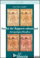 ANALISI DEI RAPPORTS CABANISIANI. ANTROPOLOGIA FILOSOFICA - CIPOLLINI ENRICO MARCO; RONZULLI A. (CUR.)