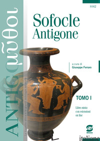 ANTIGONE - SOFOCLE; FERRARO G. (CUR.)
