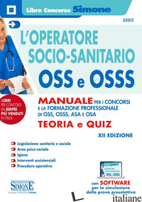 OPERATORE SOCIO-SANITARIO OSS E OSSS. MANUALE PER I CONCORSI E LA FORMAZIONE PRO - 320/3