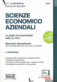 SCIENZE ECONOMICO AZIENDALI. CLASSE DI CONCORSO A45 (EX A017). MANUALE DISCIPLIN - 526/7