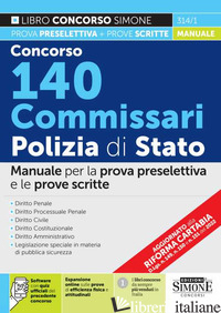 CONCORSO 140 COMMISSARI POLIZIA DI STATO. MANUALE PER LA PROVA PRESELETTIVA E LE - AAVV